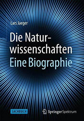 Jaeger, Lars Die Naturwissenschaften: Eine Biographie