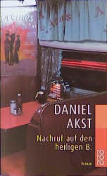 Akst, Daniel Nachruf auf den heiligen B.: Roman. Dtsch. v. Michael Strand. (rororo / Rowohlts Rotations Romane)