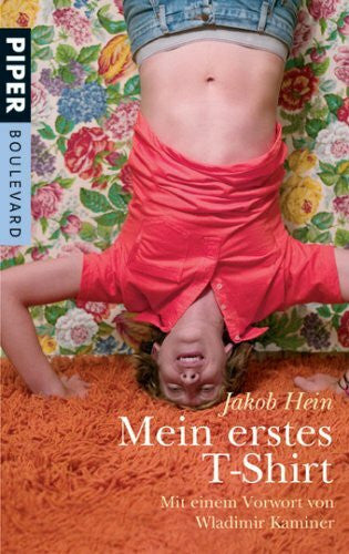Hein, Jakob Mein erstes T-Shirt: Mit e. Vorw. v. Wladimir Kaminer (Piper Taschenbuch, Band 6178)
