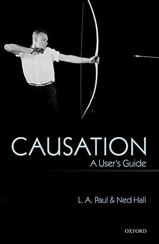 Paul, L. Causation: A User's Guide