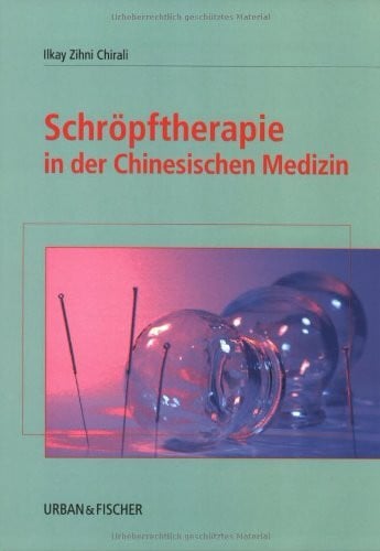 Chirali, Ilkay Zihni Schröpftherapie in der Chinesischen Medizin