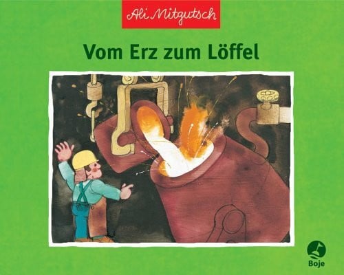Mitgutsch, Ali Vom Erz zum Löffel
