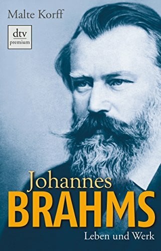 Korff, Malte Johannes Brahms: Leben und Werk (dtv premium)