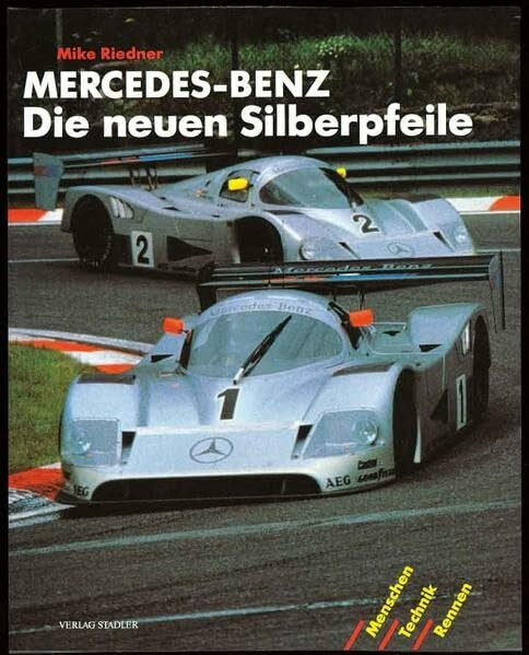 Riedner, Mike Mercedes-Benz: Die neuen Silberpfeile