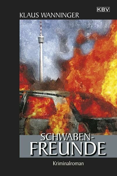 Wanninger, Klaus Schwaben-Freunde: Kommissar Braigs sechzehnter Fall