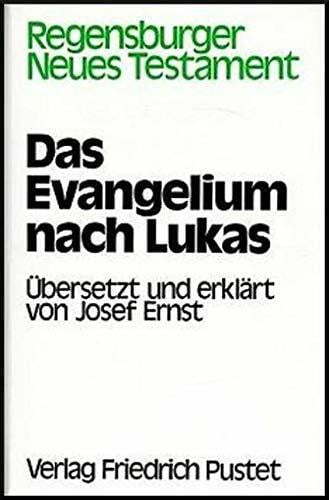 Ernst, Josef Regensburger Neues Testament, Ln, Das Evangelium nach Lukas