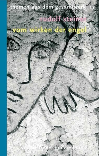 Steiner, Rudolf Vom Wirken der Engel: und anderer hierarchischer Wesenheiten. 9 Vorträge (Rudolf-Steiner-Themen-Taschenbücher)