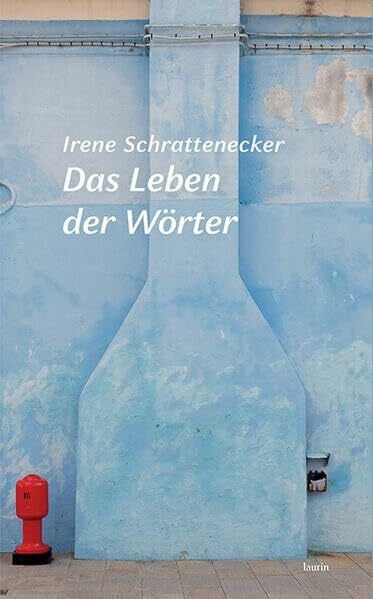 Schrattenecker, Irene Das Leben der Wörter: Erzählungen