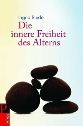 Riedel, Ingrid Die innere Freiheit des Alterns