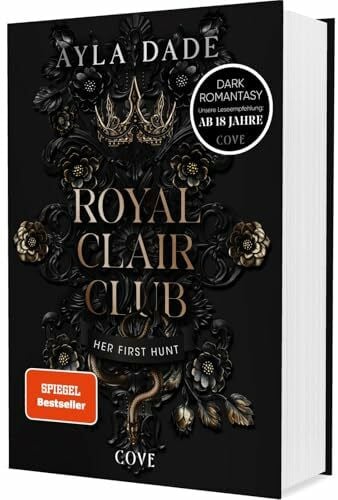 Dade, Ayla Royal Clair Club 1: Her First Hunt: Spicy Dark Romantasy mit düsterem Academy-Setting | Luxusausgabe mit Lesebändchen und ganzseitigen Innenillustrationen. (1)