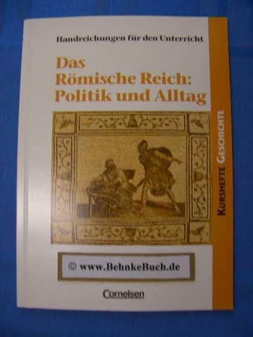 Das Römische Reich: Politik und Alltag - Handreichu... Book