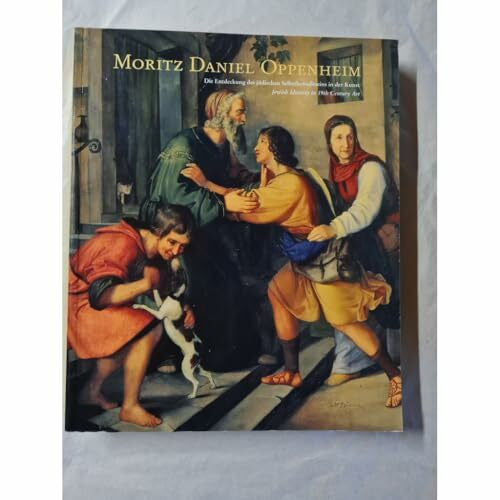 Heuberger, Georg / Merk, Anton (Hg.): Moritz Daniel Oppenheim Die Entdeckung des jüdischen Selbstbewußtseins in der Kunst / Jewish Identity in 19th Century Art