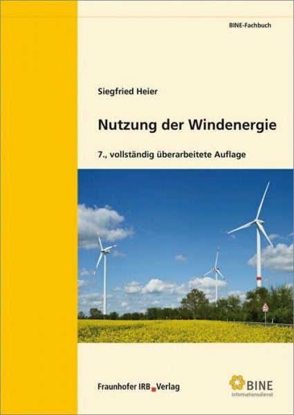 Siegfried Heier Nutzung der Windenergie. (BINE-Fachbuch)