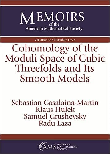 Laza, Radu Cohomology of the Moduli Space of Cubic Threefolds and Its Smooth Models (Memoirs of the American Mathematical Society, 1395)