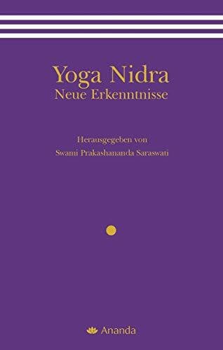 Swami Prakashananda Saraswati Yoga Nidra - Neue Erkenntnisse