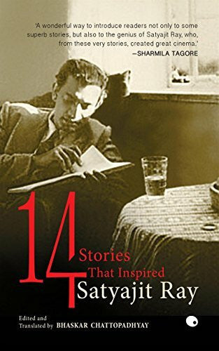 Chattopadhyay, Bhaskar 14 : Stories That Inspired Satyajit Ray