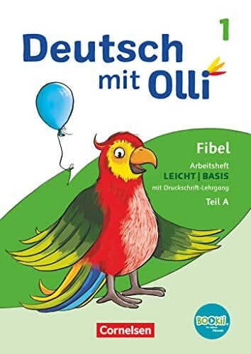 Zilger, Annett Deutsch mit Olli - Erstlesen - Ausgabe 2021 - 1. Schuljahr: Arbeitsheft Leicht / Basis inkl. Druckschrift-Lehrgang - Teil A und B im Paket mit BOOKii-Funktion