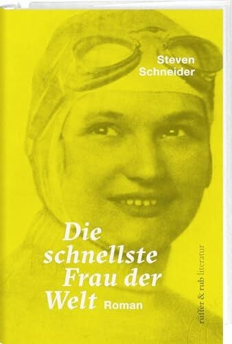 Schneider, Steven Die schnellste Frau der Welt: Roman