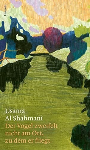 Al Shahmani, Usama Der Vogel zweifelt nicht am Ort, zu dem er fliegt