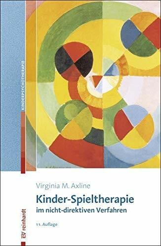 Bang, Ruth Kinder-Spieltherapie im nicht-direktiven Verfahren: Mit einem Geleitwort von Reinhard Tausch