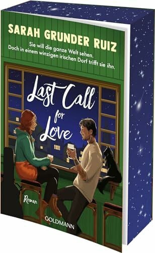Grunder Ruiz, Sarah Last Call for Love: Roman - Mit wunderschönem farbigem Buchschnitt