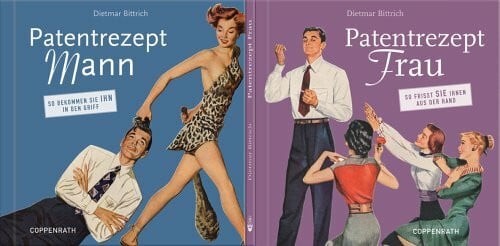Bittrich, Dietmar Patentrezept Mann /Patentrezept Frau: So bekommen Sie ihn in den Griff /So frisst sie Ihnen aus der Hand (Geschenkbücher für Erwachsene)