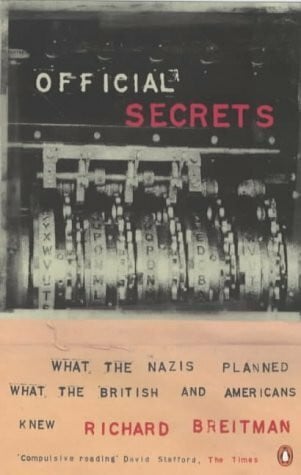Breitman, Richard Official Secrets: What the Nazis Planned, what the British And Americans Knew (Allen Lane History S.)