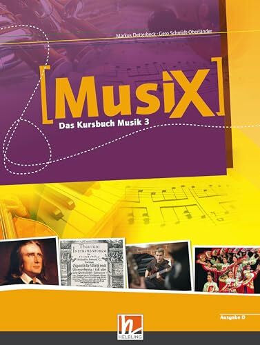 Schmidt-Oberländer, Gero MusiX 3 (Ausgabe ab 2011) Schülerband: Das Kursbuch Musik 3: Klasse 9/10