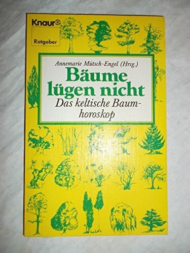 Knaak, Liliane Bäume lügen nicht: Das keltische Baumhoroskop (Knaur Taschenbücher. Ratgeber)