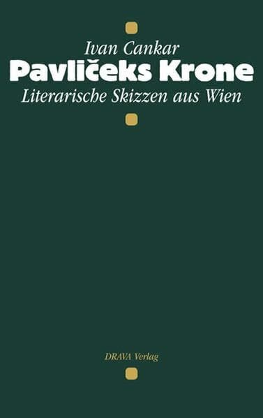 Köstler, Erwin Pavliceks Krone: Literarische Skizzen aus Wien