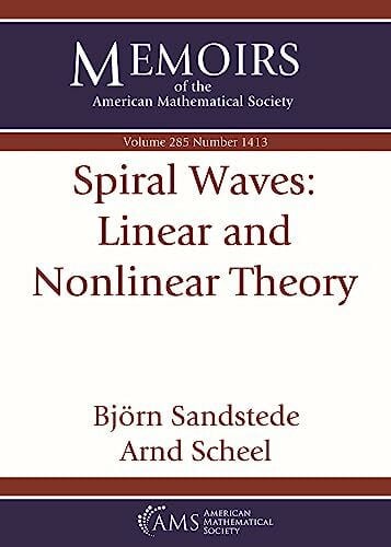 Scheel, Arnd Spiral Waves: Linear and Nonlinear Theory (Memoirs of the American Mathematical Society)