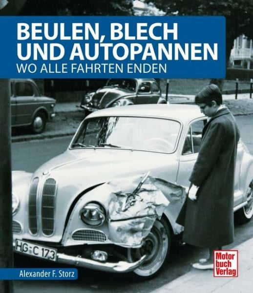 Storz, Alexander F. Beulen, Blech und Autopannen: Wo alle Fahrten enden