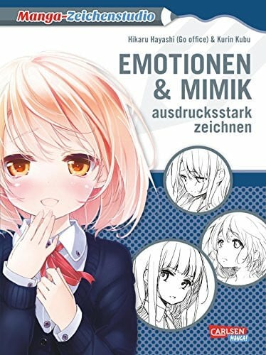 Hayashi, Hikaru Manga-Zeichenstudio: Emotionen und Mimik ausdrucksstark zeichnen: Highlight-Band vom Meister aller Zeichenkurse Hikaru Hayashi! | Anime und Manga zeichnen lernen für Anfänger und Fortgeschrittene