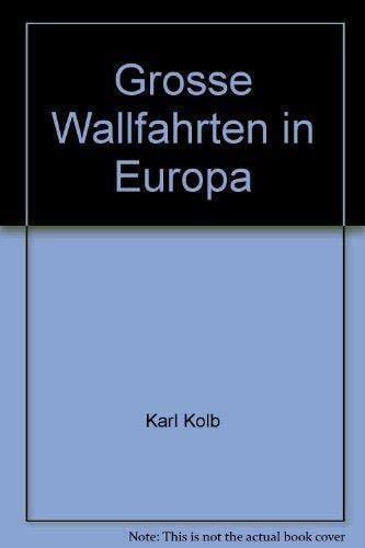 Karl Kolb Große Wallfahrten in Europa