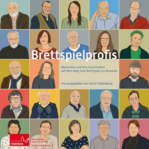 Karin Falkenberg Brettspielprofis: Menschen und ihre Geschichten auf dem Weg vom Brettspiel zur Branche (Schriftenreihe der Museen der Stadt Nürnberg, Bd. 29)