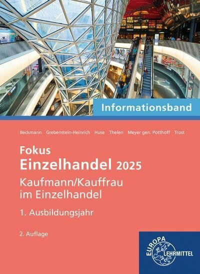 Trost, Jeannette Fokus Einzelhandel 2025, 1. Ausbildungsjahr: Informationsband (Einzelhandel 2025 - Lehrwerke für die Berufsausbildung)