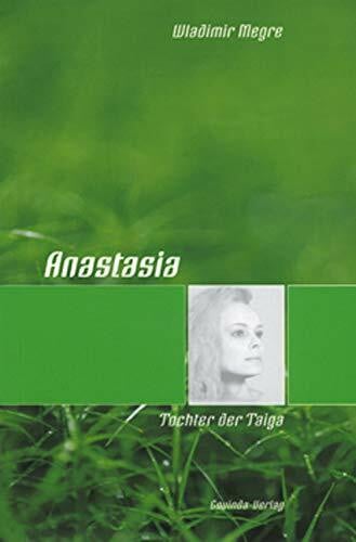 Megre, Wladimir Anastasia / Anastasia - Tochter der Taiga: Band 1