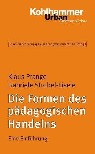 Thole, Werner Die Formen des pädagogischen Handelns: Eine Einführung (Grundriss der Pädagogik | Erziehungswissenschaft, Band 692)
