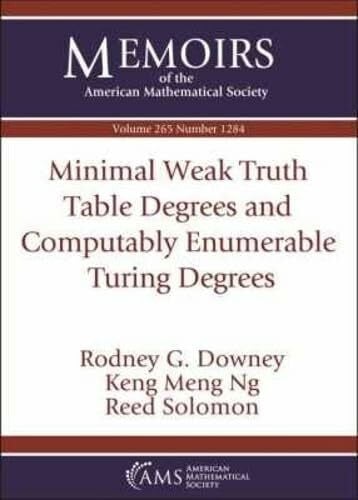 Solomon, Reed Minimal Weak Truth Table Degrees and Computably Enumerable Turing Degrees (Memoirs of the American Mathematical Society, 265, Band 265)