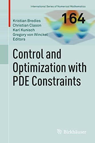 Kunisch, Karl Control and Optimization with PDE Constraints (International Series of Numerical Mathematics, 164, Band 164)