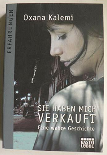Lorenz, Isabell Sie haben mich verkauft: Eine wahre Geschichte