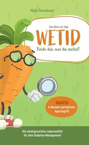 Heiko Scharfenort WETID - Optimiere dein Diabetes-Management - Nährstoffe zu den meistgesuchtesten Lebensmittel. Finde das, was du suchst!