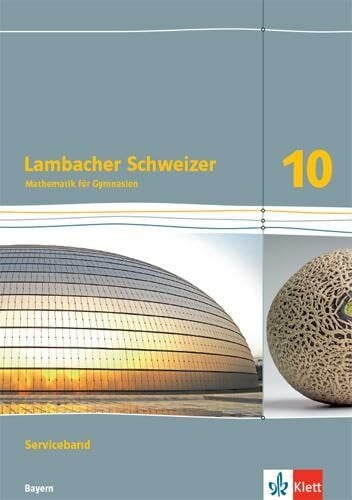 Lambacher Schweizer Mathematik 10. Ausgabe Bayern: Serviceband Klasse 10 (Lambacher Schweizer. Ausgabe für Bayern ab 2017)