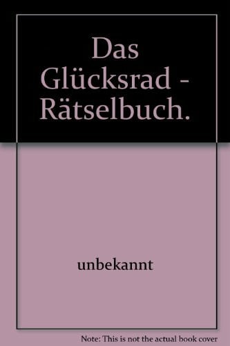 unbekannt Das Glücksrad - Rätselbuch.