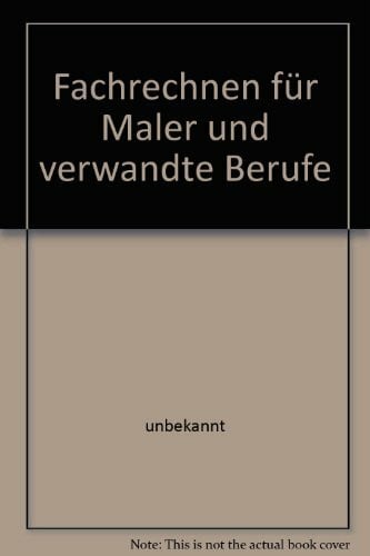 unbekannt Fachrechnen für Maler und verwandte Berufe