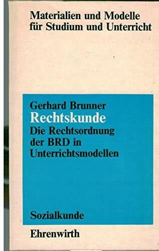 Rechtskunde. Die Rechtsordnung der BRD in Unterrichtsmodellen