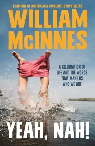 McInnes, William Yeah, Nah!: A celebration of life and the words that make us who we are