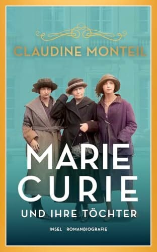 Zuber, Ilona Marie Curie und ihre Töchter: Drei Frauen, vier Nobelpreise (insel taschenbuch)