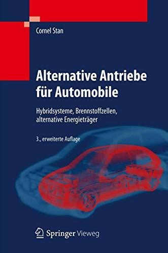 Stan, Cornel Alternative Antriebe für Automobile: Hybridsysteme, Brennstoffzellen, alternative Energieträger