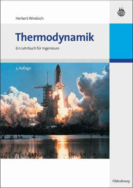 Windisch, Herbert Thermodynamik: Ein Lehrbuch für Ingenieure (Oldenbourg Lehrbücher für Ingenieure)